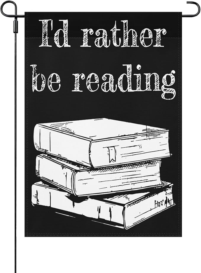 I’d Rather Be in a Book Garden Flag 12x18 Double Sided Funny Decorative Flag for Outside