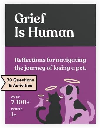 Grief is Human (Pet Edition) | Family & Friends Conversation Cards for Grieving | 70 Reflection Cards to Help You Process The Journey of Losing a Beloved Pet | Therapy for Adults | 1+ Players