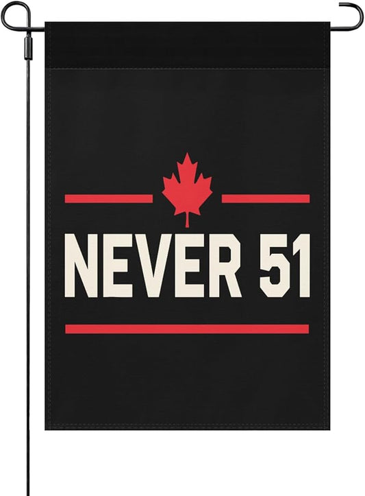 Never 51st State Canada Flag Vintage Garden Flags 12x18 Double Sided Funny Decorative Banner for Patio