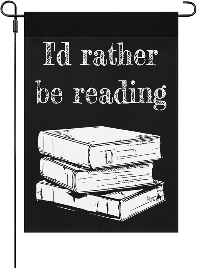 I’d Rather Be in a Book Seasonal Garden Flags 12x18 Double Sided Funny Garden Banner for