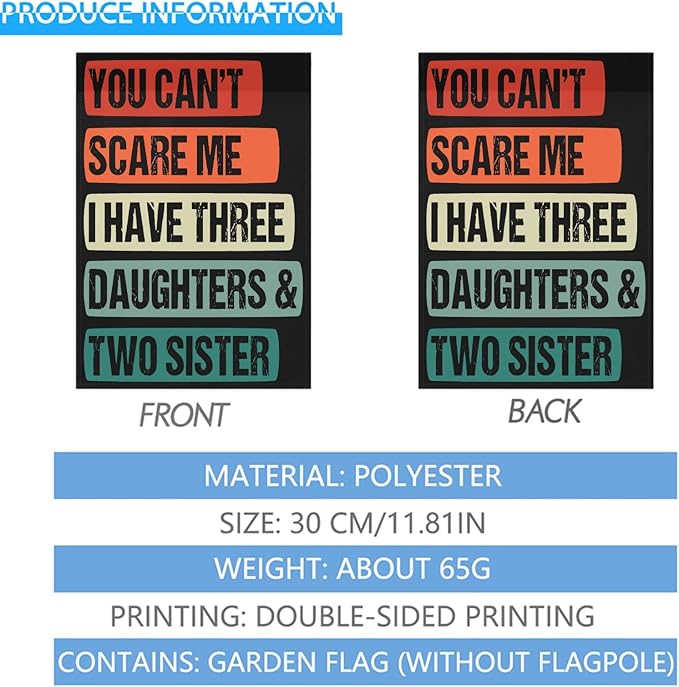 You Cant Scare Mes I Have three daughters and twos sisters vintage funny Garden Flag 12x18 Double Sided Novelty Banner for Summer