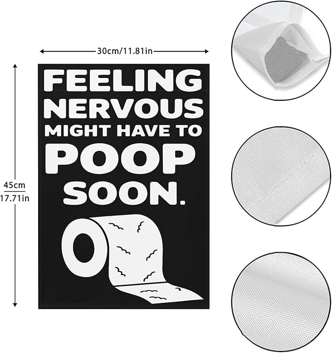 Feelingss Nervous Might Have To Poop Soon Funny Saying Quotes Garden Flag 12x18 Double Sided Funny Decorative Flag for Home Garden Patio and Yard