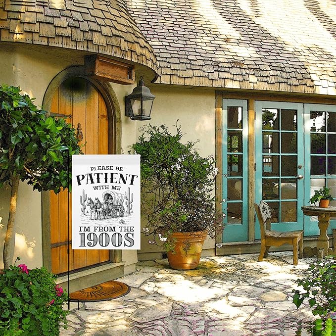 Please Be Patients I'm From The 1900s Garden Flags Funny Banners For Porch